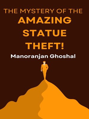 cover image of The Mystery of the Amazing Statue Theft!